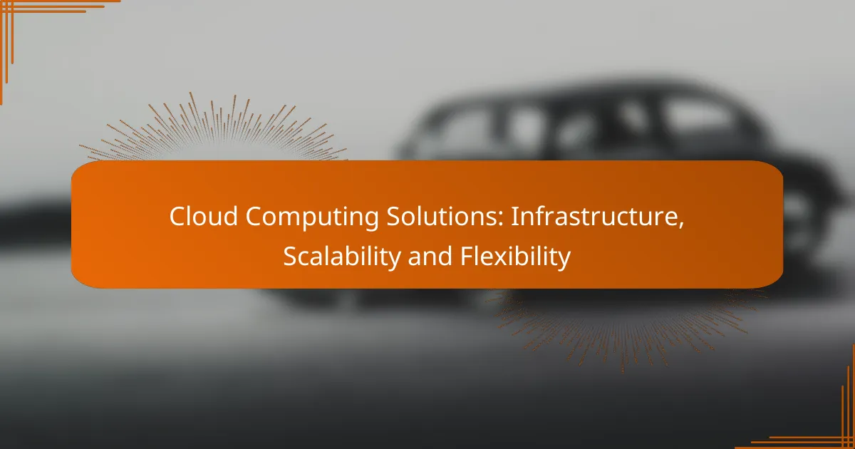 Cloud Computing Solutions: Infrastructure, Scalability and Flexibility
