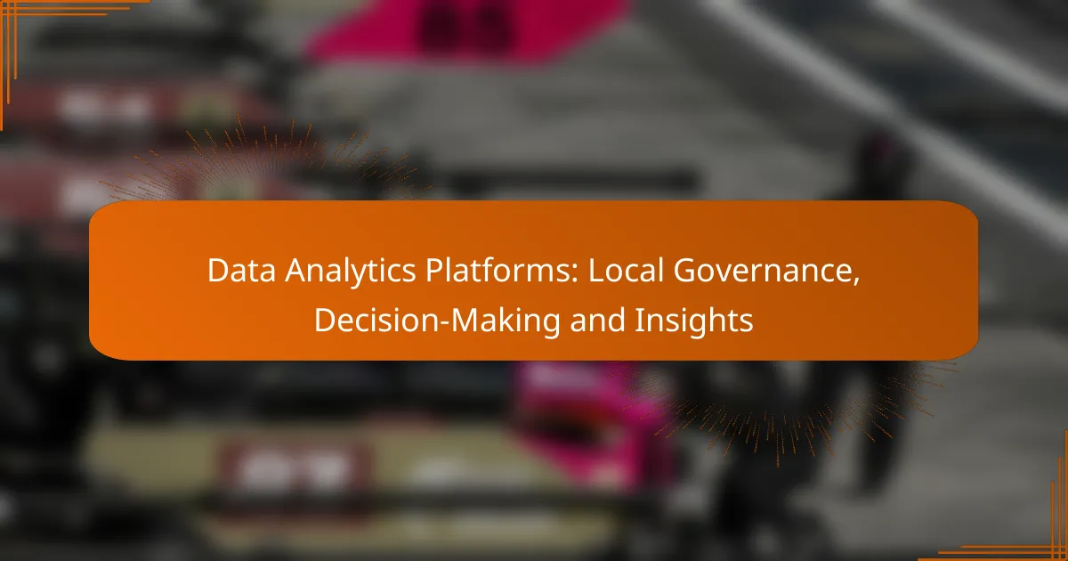 Data Analytics Platforms: Local Governance, Decision-Making and Insights