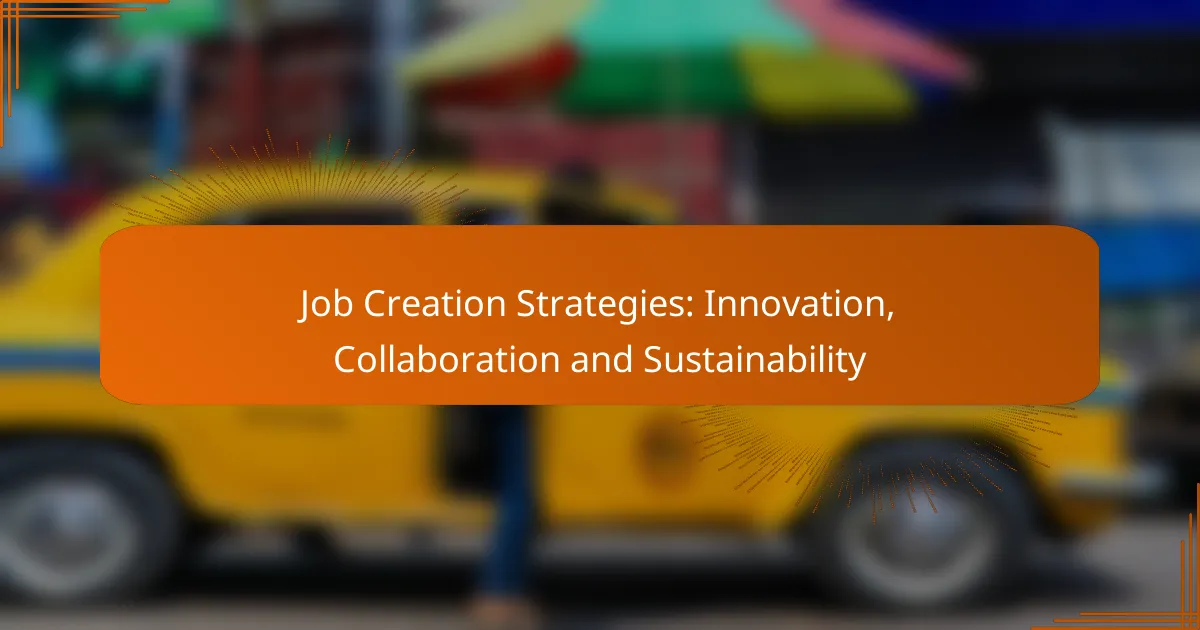 Job Creation Strategies: Innovation, Collaboration and Sustainability