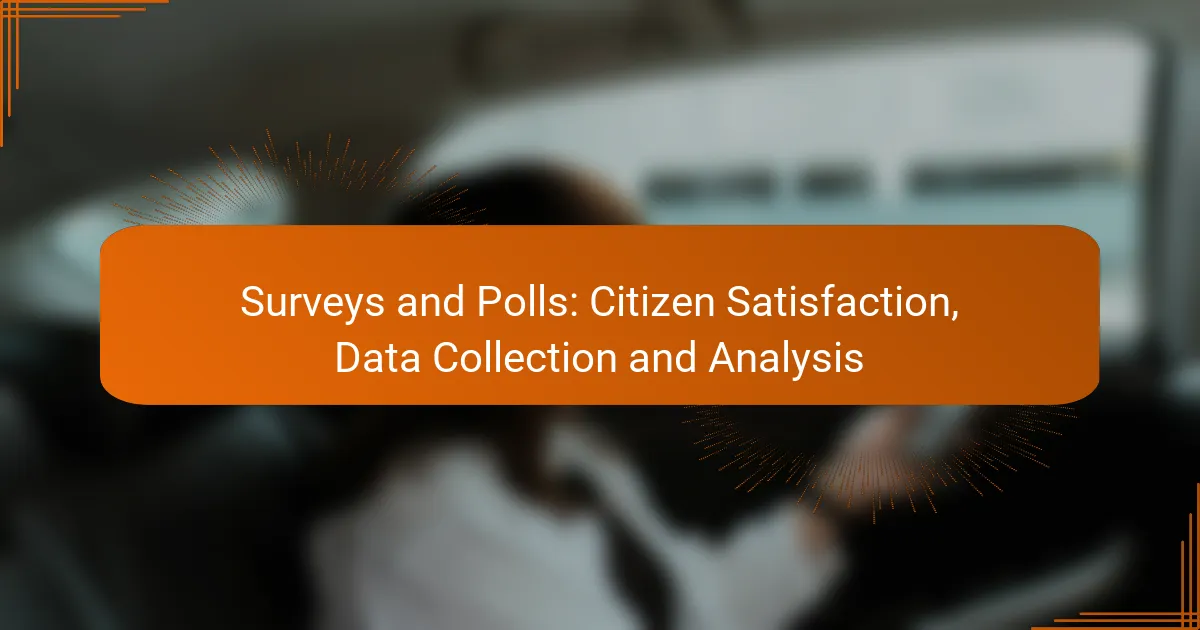 Surveys and Polls: Citizen Satisfaction, Data Collection and Analysis