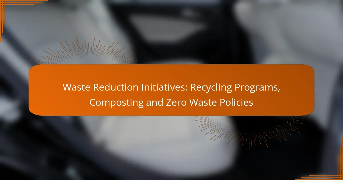 Waste Reduction Initiatives: Recycling Programs, Composting and Zero Waste Policies
