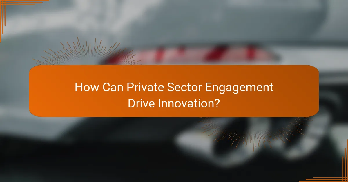 How Can Private Sector Engagement Drive Innovation?
