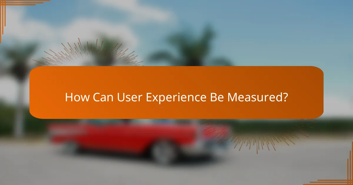 How Can User Experience Be Measured?