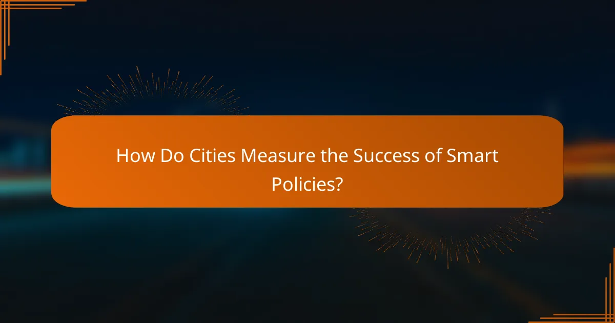 How Do Cities Measure the Success of Smart Policies?