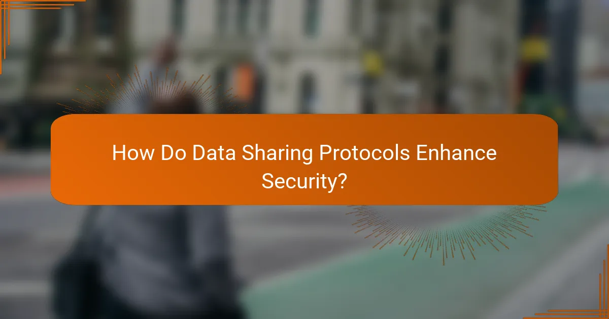 How Do Data Sharing Protocols Enhance Security?