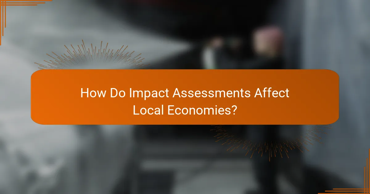 How Do Impact Assessments Affect Local Economies?