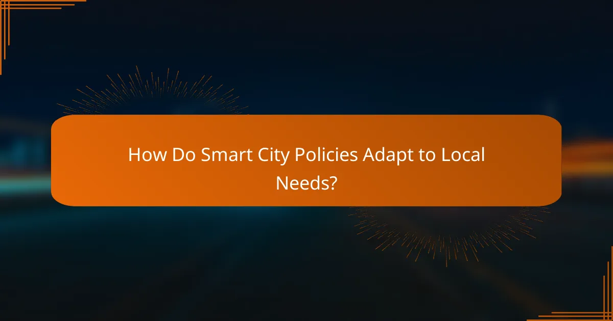How Do Smart City Policies Adapt to Local Needs?