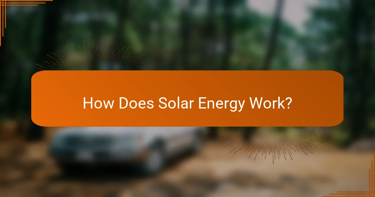 How Does Solar Energy Work?