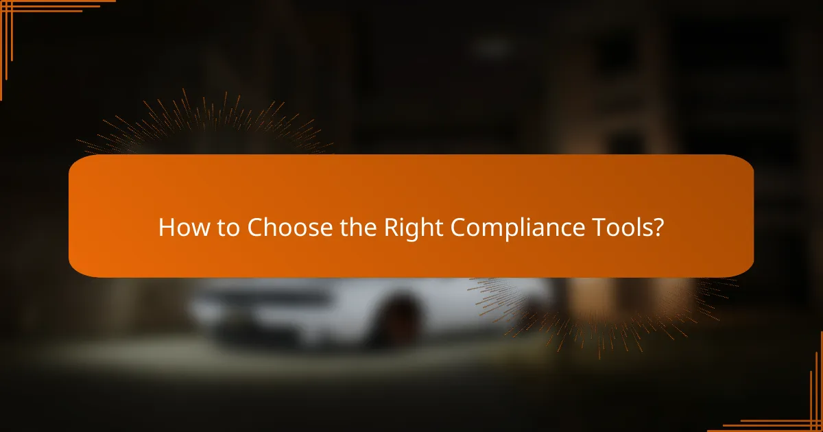 How to Choose the Right Compliance Tools?