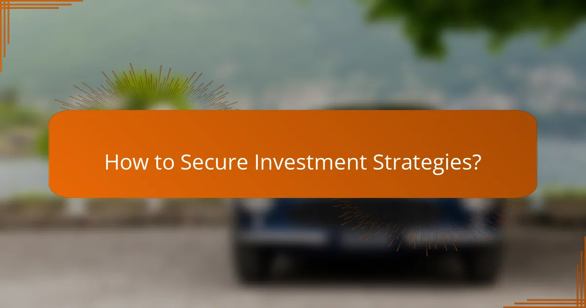 How to Secure Investment Strategies?