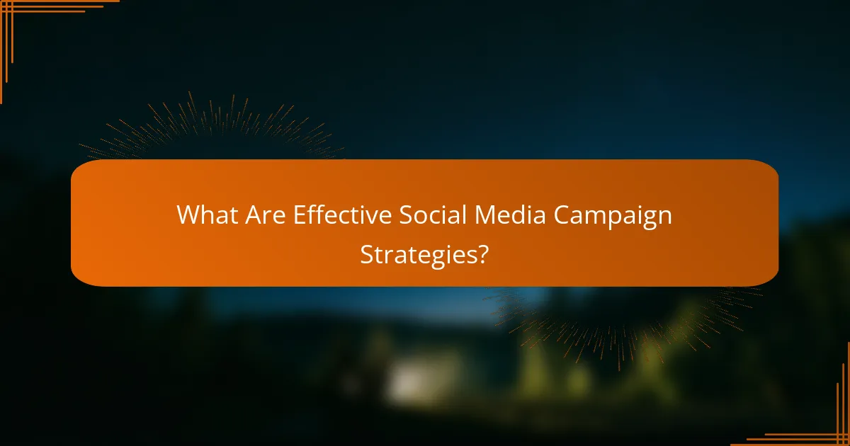 What Are Effective Social Media Campaign Strategies?