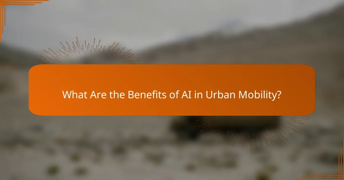 What Are the Benefits of AI in Urban Mobility?