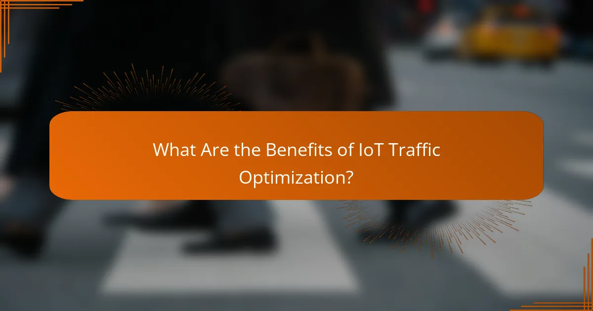 What Are the Benefits of IoT Traffic Optimization?