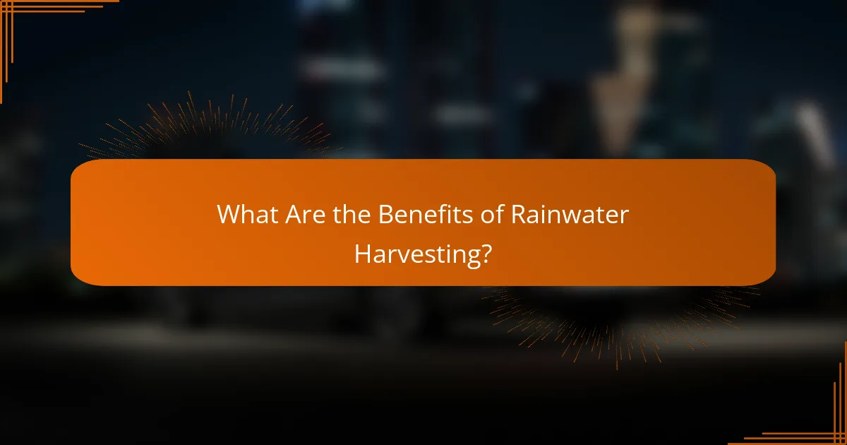 What Are the Benefits of Rainwater Harvesting?