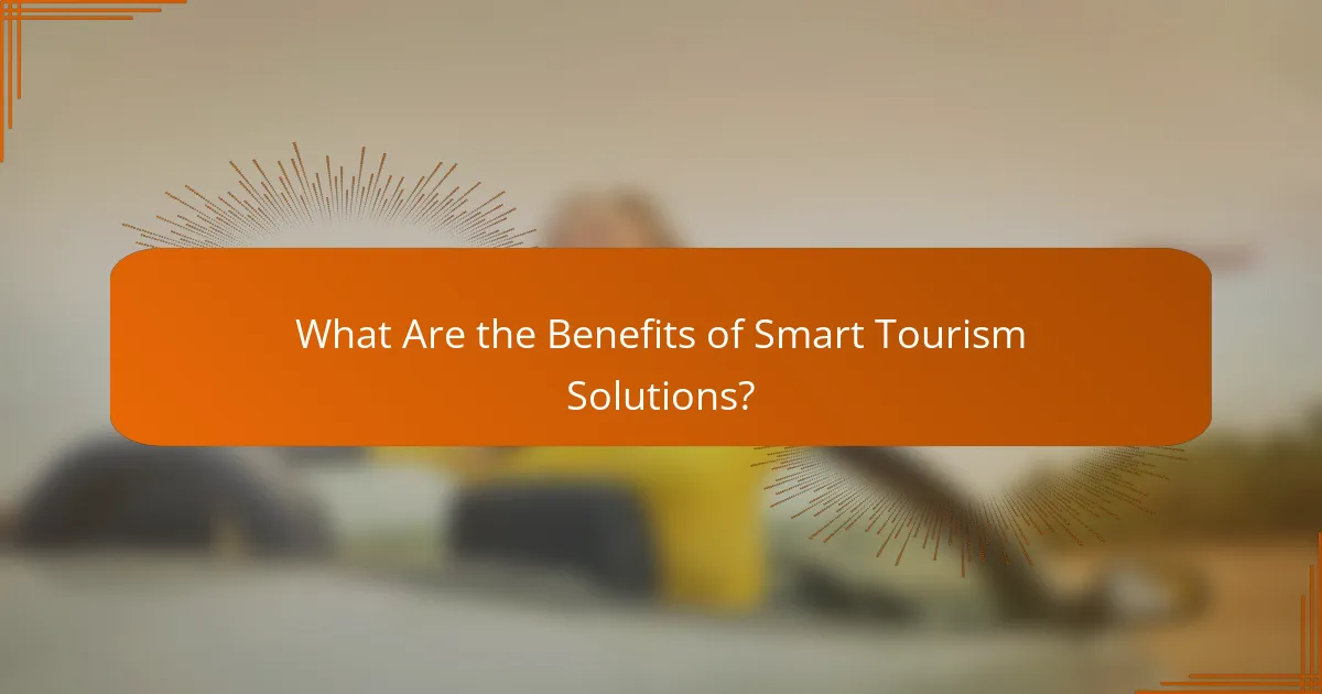 What Are the Benefits of Smart Tourism Solutions?