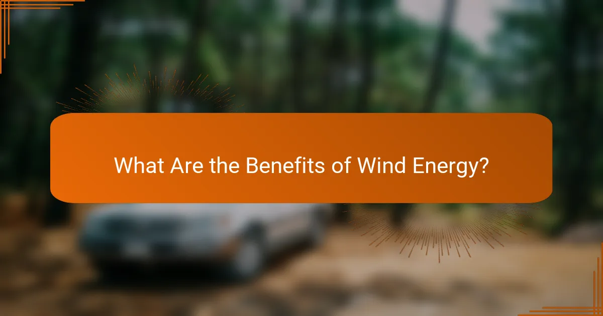 What Are the Benefits of Wind Energy?