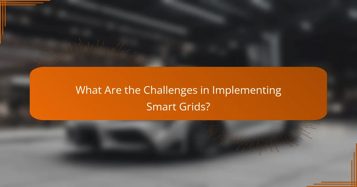 What Are the Challenges in Implementing Smart Grids?