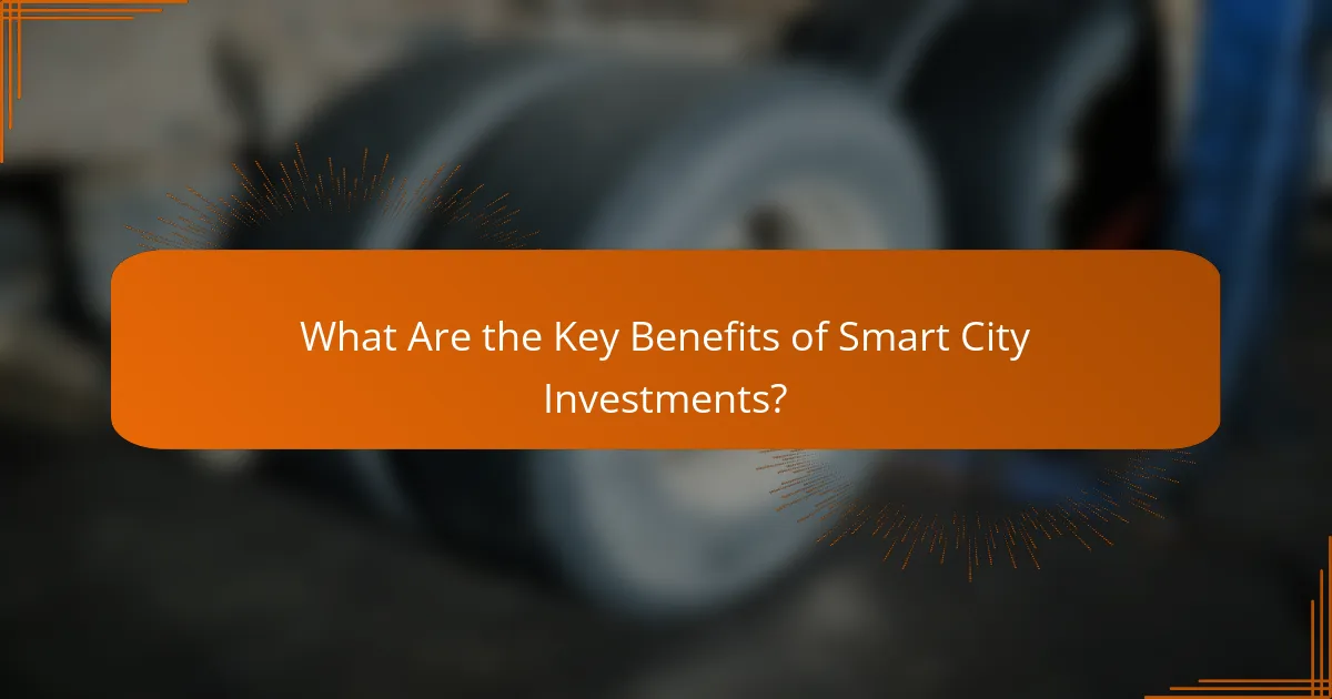 What Are the Key Benefits of Smart City Investments?