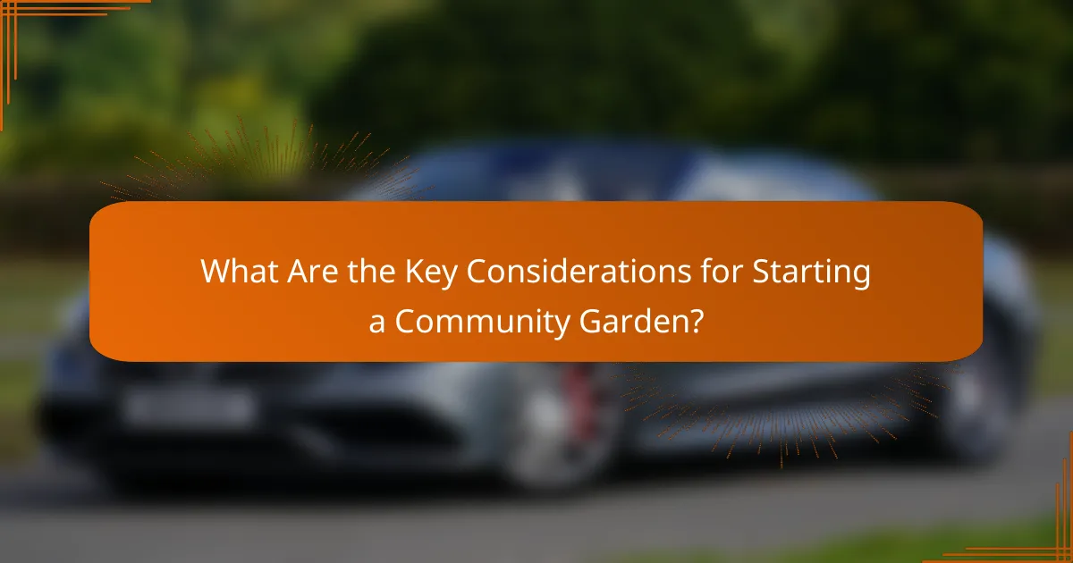 What Are the Key Considerations for Starting a Community Garden?