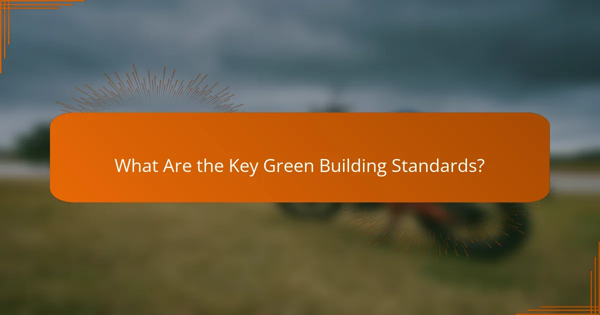 What Are the Key Green Building Standards?