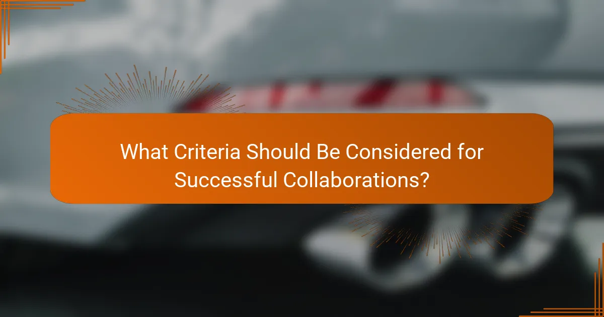 What Criteria Should Be Considered for Successful Collaborations?
