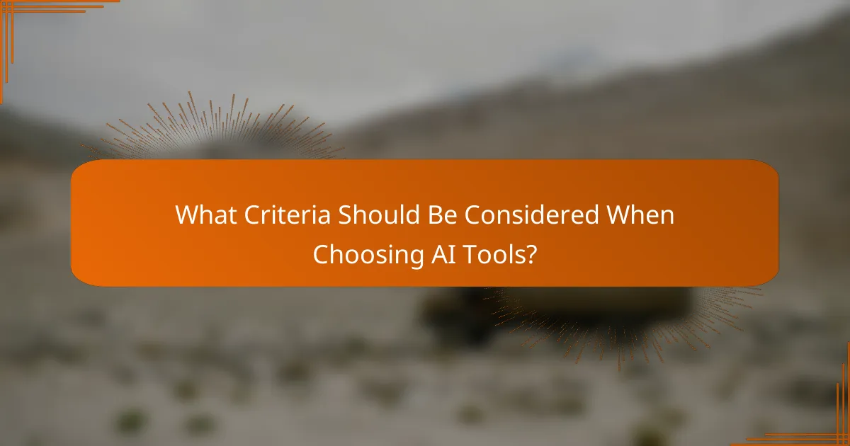 What Criteria Should Be Considered When Choosing AI Tools?