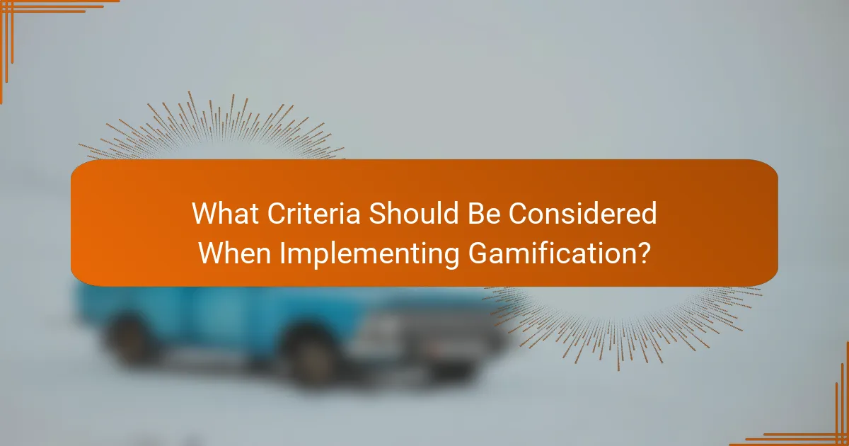 What Criteria Should Be Considered When Implementing Gamification?