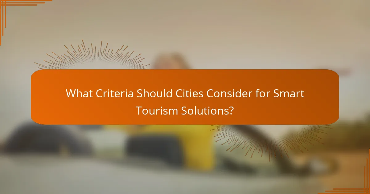 What Criteria Should Cities Consider for Smart Tourism Solutions?