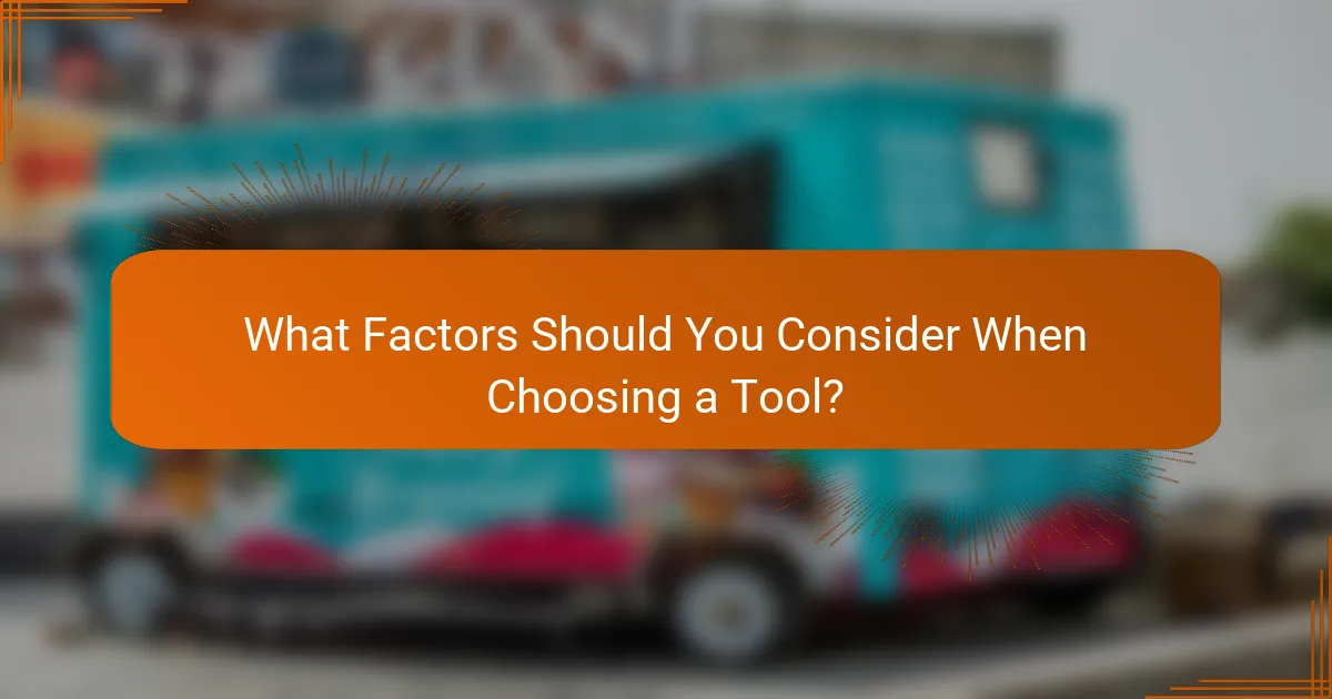 What Factors Should You Consider When Choosing a Tool?