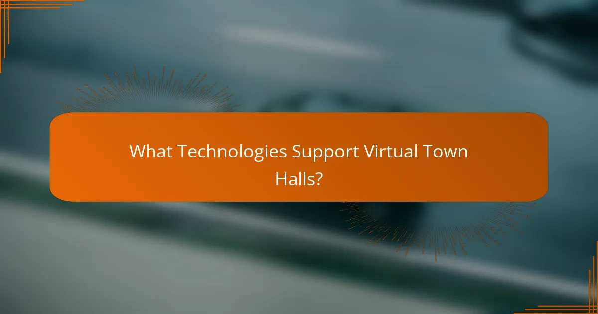What Technologies Support Virtual Town Halls?